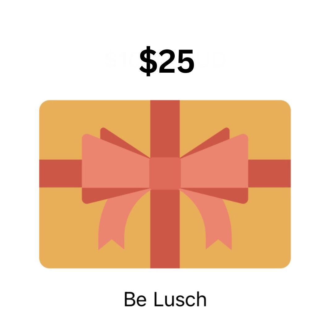$25 Gift Card - Be Lusch