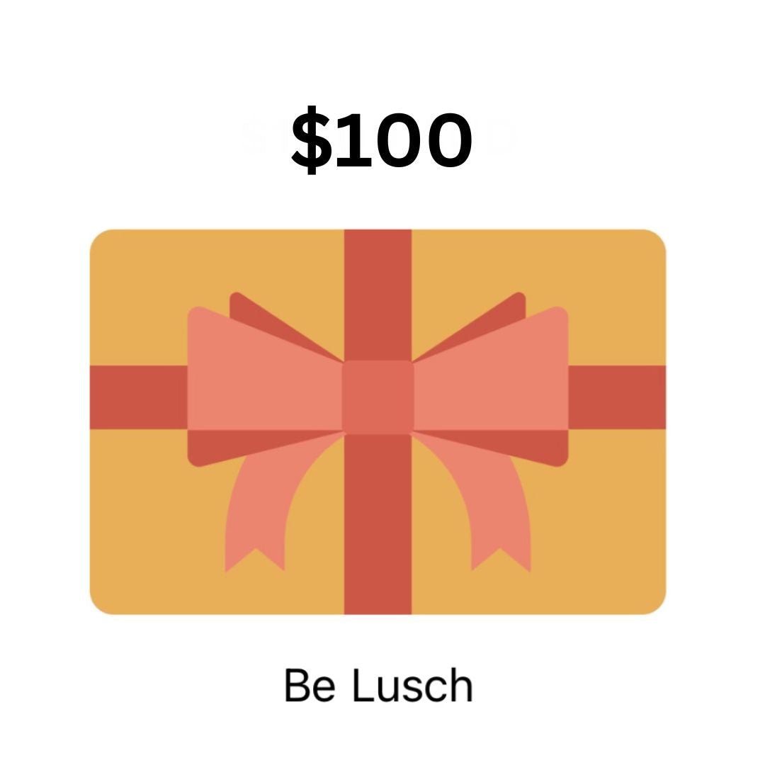 $100 Gift Card - Be Lusch